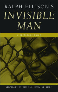 Title: Ralph Ellison's Invisible Man: A Reference Guide, Author: Michael D. Hill