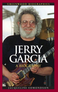 Title: Jerry Garcia: A Biography, Author: Jacqueline Edmondson