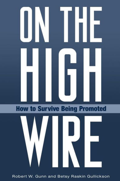 On the High Wire: How to Survive Being Promoted