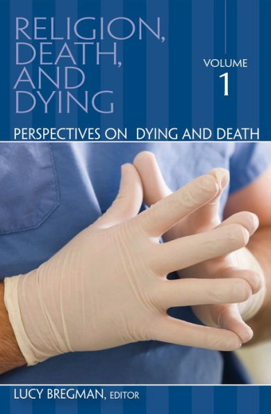 Religion, Death, and Dying: Perspectives on Dying And Death