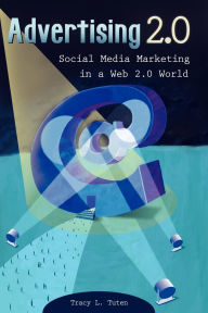 Title: Advertising 2.0: Social Media Marketing in a Web 2.0 World, Author: Tracy L. Tuten