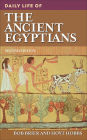 Daily Life of the Ancient Egyptians (Daily Life Through History Series) / Edition 2