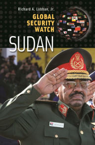 Title: Global Security Watch-Sudan, Author: Richard A. Lobban Jr.