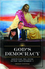 God's Democracy: American Religion after September 11