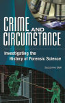 Alternative view 1 of Crime and Circumstance: Investigating the History of Forensic Science