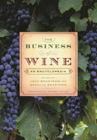 Title: The Business of Wine: An Encyclopedia, Author: Geralyn G. Brostrom