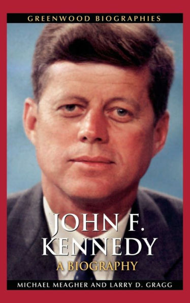 John F. Kennedy: A Biography