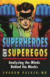 Alternative view 1 of Superheroes and Superegos: Analyzing the Minds Behind the Masks