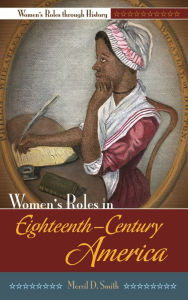 Title: Women's Roles in Eighteenth-Century America, Author: Merril D. Smith