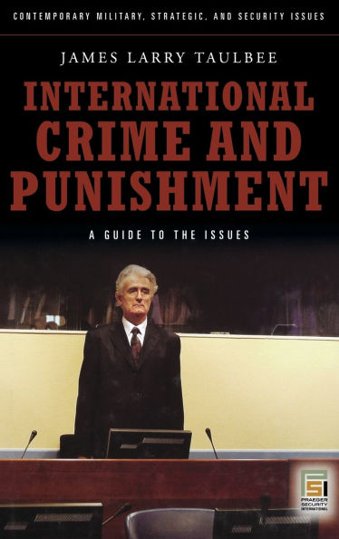 International Crime and Punishment: A Guide to the Issues