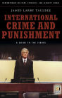 International Crime and Punishment: A Guide to the Issues