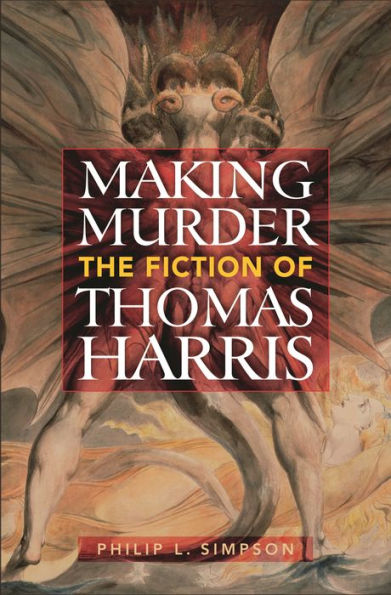 Making Murder: The Fiction of Thomas Harris