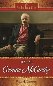 Title: Reading Cormac McCarthy, Author: Willard P. Greenwood