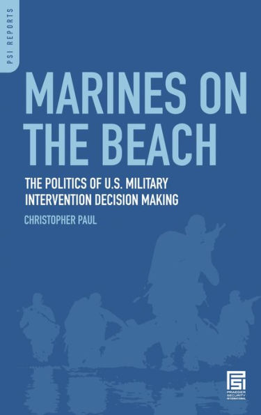 Marines on The Beach: Politics of U.S. Military Intervention Decision Making