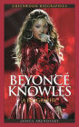 Beyoncé Knowles: A Biography