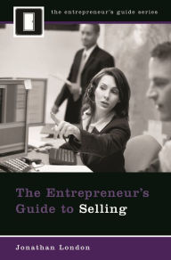 Title: The Entrepreneur's Guide to Selling, Author: Jonathan London