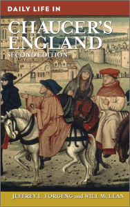 Title: Daily Life in Chaucer's England (Daily Life Through History Series), Author: Jeffrey L. Singman