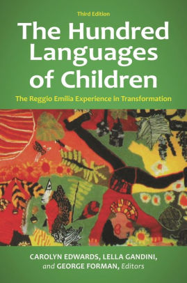 The Hundred Languages of Children: The Reggio Emilia Experience in ...