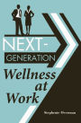 Next-Generation Wellness at Work