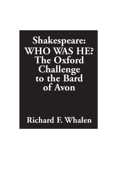 Shakespeare--Who Was He?: The Oxford Challenge to the Bard of Avon