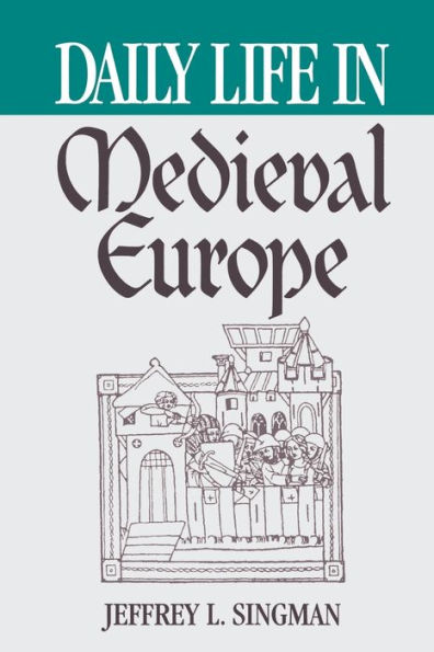 Daily Life in Medieval Europe (Daily Life Through History Series)