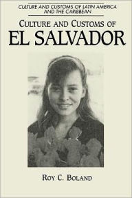 Title: Culture and Customs of El Salvador, Author: Roy C. Boland