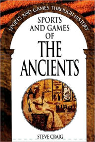 Title: Sports and Games of the Ancients, Author: Steve Craig
