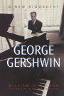 George Gershwin: A New Biography