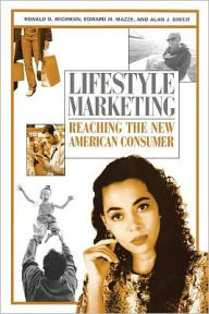 Title: Lifestyle Marketing: Reaching the New American Consumer, Author: Ronald D. Michman