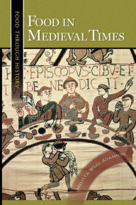 Title: Food in Medieval Times, Author: Melitta Weiss Adamson