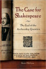 The Case for Shakespeare: The End of the Authorship Question