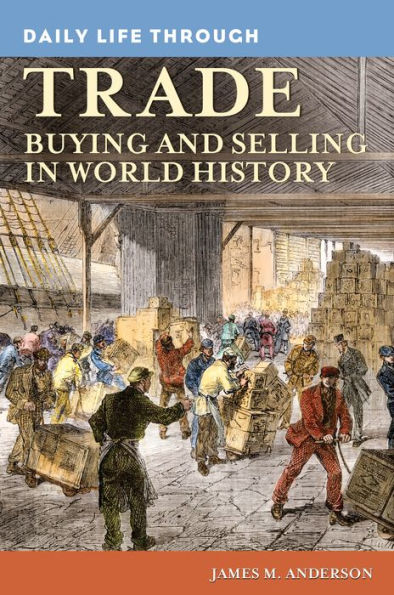Daily Life through Trade: Buying and Selling in World History: Buying and Selling in World History