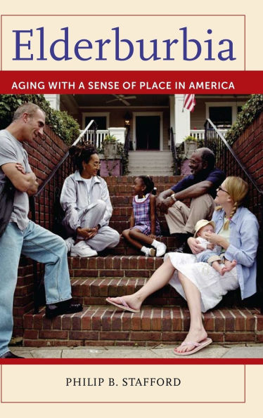 Elderburbia: Aging with a Sense of Place in America