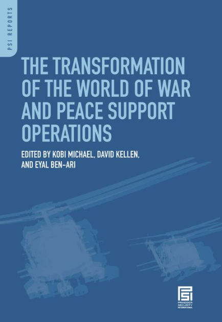 The Transformation of the World of War and Peace Support Operations by ...