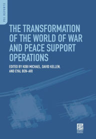 Title: The Transformation of the World of War and Peace Support Operations, Author: Kobi Michael