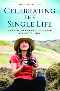 Title: Celebrating the Single Life: Keys to Successful Living on Your Own, Author: David Yount