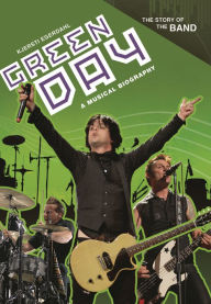 Title: Green Day: A Musical Biography, Author: Kjersti Egerdahl