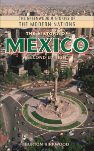 Title: The History of Mexico / Edition 2, Author: J. Burton Kirkwood