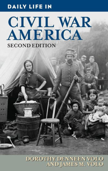 Daily Life in Civil War America (Daily Life Through History Series) / Edition 2