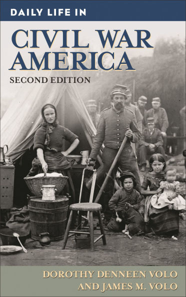 Daily Life in Civil War America (Daily Life Through History Series) / Edition 2