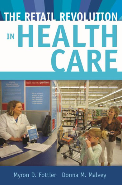 The Retail Revolution in Health Care