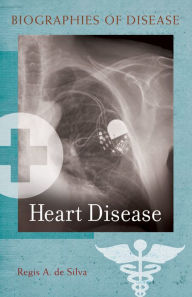 Title: Heart Disease, Author: Regis A. de Silva