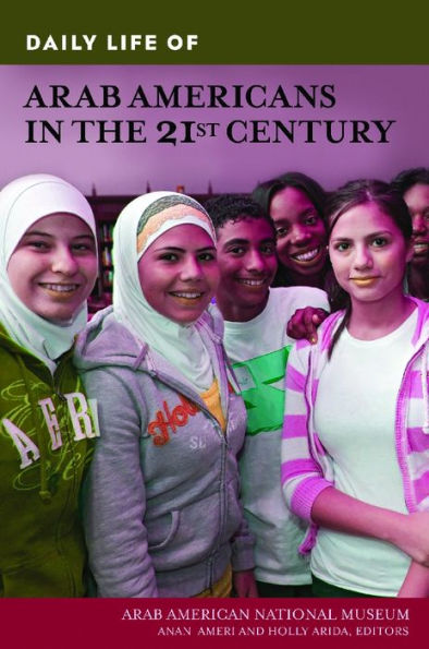 Daily Life of Arab Americans in the 21st Century (Daily Life Through History Series)