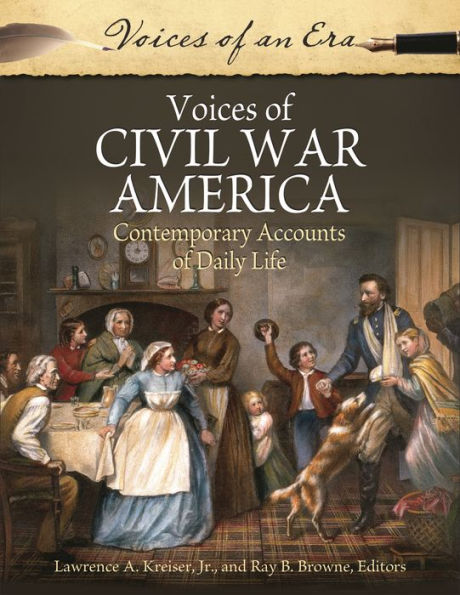 Voices of Civil War America: Contemporary Accounts Daily Life