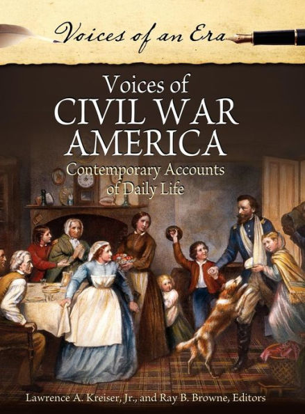 Voices of Civil War America: Contemporary Accounts Daily Life