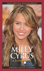 Miley Cyrus: A Biography