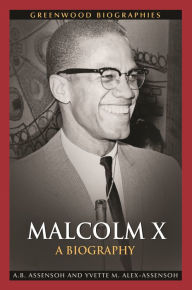 Title: Malcolm X: A Biography, Author: A. B. Assensoh
