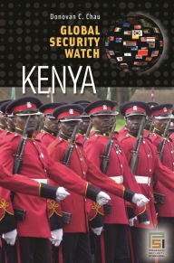 Title: Global Security Watch-Kenya, Author: Donovan C. Chau