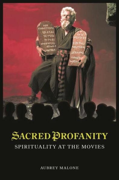 Sacred Profanity: Spirituality at the Movies