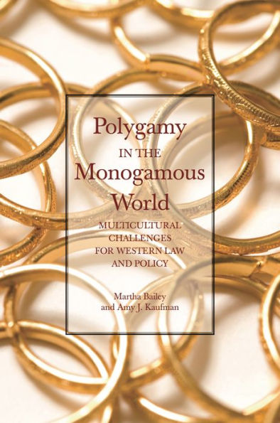 Polygamy the Monogamous World: Multicultural Challenges for Western Law and Policy